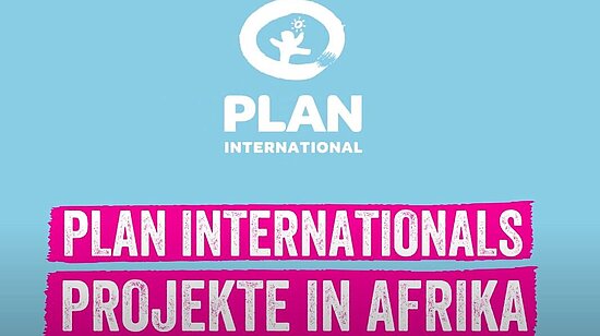 Plan-Projekte in Afrika ‒ Patenkinder erzählen