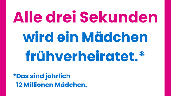 Weiße Informationsgrafik von Plan International mit pinkem Rahmen. In pinken und blauen Buchstaben steht: ‚Alle drei Sekunden wird ein Mädchen frühverheiratet.‘ Darunter: ‚Das sind jährlich 12 Millionen Mädchen.‘ Unten rechts das Logo vom Welt-Mädchentag mit Plan International. Kleine Quellenangabe: UNICEF (2024). Child marriage. UNICEF Data.