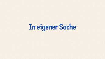 In eigener Sache