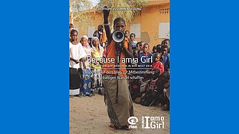 "Mädchen auf dem Weg zur Mitbestimmung" - der neue Because I am a Girl-Bericht 2014